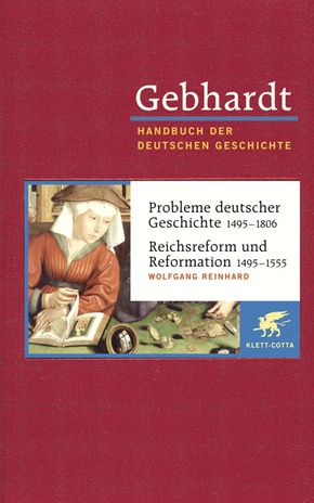 Gebhardt Handbuch der Deutschen Geschichte / Probleme deutscher Geschichte 1495-1806. Reichsreform und Reformation 1495-