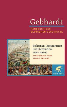 Gebhardt Handbuch der Deutschen Geschichte / Reformen, Restauration und Revolution 1806-1848/49