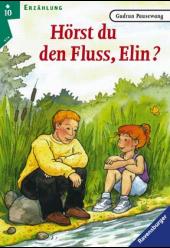 Hörst du den Fluss, Elin?