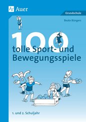 100 tolle Sport- und Bewegungsspiele, 1. und 2. Schuljahr