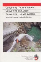 Canyoning-Touren Schweiz. Canyoning en Suisse. Canyoning - Le vie svizzere