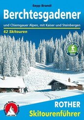 Rother Skitourenführer Berchtesgadener und Chiemgauer Alpen