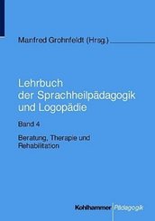 Lehrbuch der Sprachheilpädagogik und Logopädie: Beratung, Therapie und Rehabilitation