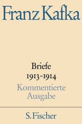 Briefe, Kommentierte Ausgabe: 1913 - März 1914