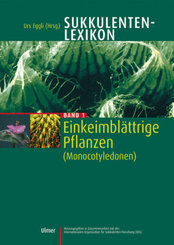 Sukkulenten-Lexikon: Einkeimblättrige Pflanzen (Monocotyledonen); Bd.1