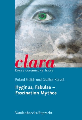 Hyginus, Fabulae. Faszination Mythos