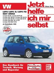 Jetzt helfe ich mir selbst: VW Lupo / Lupo FSI / Lupo TDI 3L / Seat Arosa (ab Modelljahr 1998)