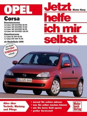 Jetzt helfe ich mir selbst: Opel Corsa  C  Benzin-und Dieselmotoren ab Modelljahr 2000