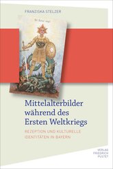 Mittelalterbilder w&auml;hrend des Ersten Weltkriegs