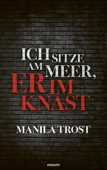 Ich sitze am Meer, er im Knast