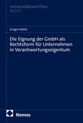 Die Eignung der GmbH als Rechtsform f&uuml;r Unternehmen in Verantwortungseigentum