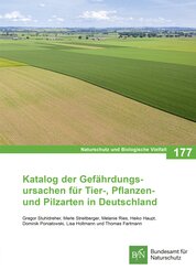 NaBiV Heft 177 Katalog der Gef&auml;hrdungsursachen f&uuml;r Tier-, Pflanzen- und Pilzarten in Deutschland