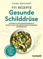 111 Rezepte - Gesunde Schilddr&uuml;se