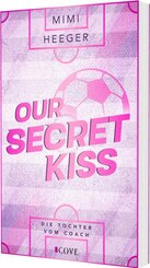 Our Secret Kiss. Die Tochter vom Coach (Secret-Reihe 1)