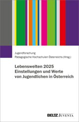 Lebenswelten 2025. Einstellungen und Werte von Jugendlichen in &Ouml;sterreich