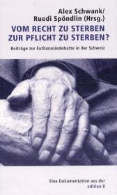 Vom Recht zu sterben zur Pflicht zu sterben?