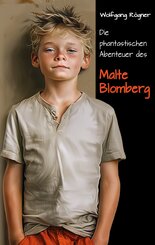 Die phantastischen Abenteuer des Malte Blomberg