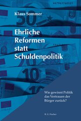 Ehrliche Reformen statt Schuldenpolitik
