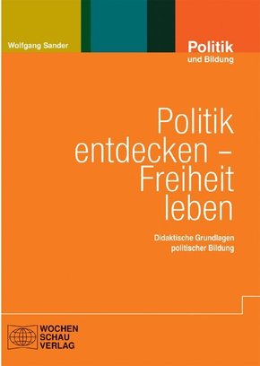 Politik entdecken, Freiheit leben