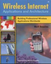 Wireless Internet Applications and Architectures