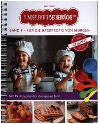Kinderleichte Becherk&uuml;che - F&uuml;r die Backprofis von morgen (Band 1)