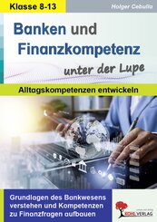 Banken und Finanzkompetenz unter der Lupe / Alltagskompetenz entwickeln