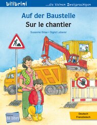 Auf der Baustelle (Deutsch-Franz&ouml;sisch)