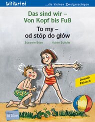 Das sind wir - Von Kopf bis Fu&szlig; (Deutsch-Polnisch)