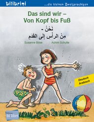 Das sind wir - Von Kopf bis Fu&szlig; (Deutsch-Arabisch)