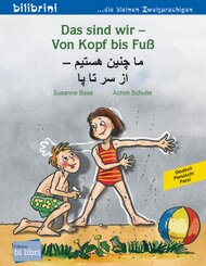 Das sind wir - Von Kopf bis Fu&szlig; (Deutsch-Persisch/Farsi)