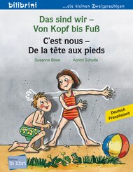 Das sind wir - Von Kopf bis Fu&szlig; (Deutsch-Franz&ouml;sisch)