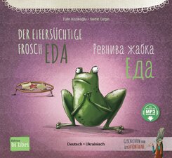 Der eifers&uuml;chtige Frosch Eda (Deutsch-Ukrainisch)