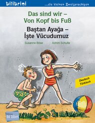 Das sind wir - Von Kopf bis Fu&szlig; (Deutsch-T&uuml;rkisch)