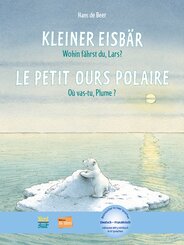 Kleiner Eisb&auml;r - Wohin f&auml;hrst du, Lars? (Deutsch-Franz&ouml;sisch)