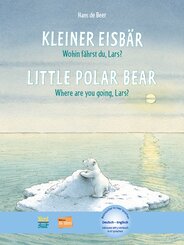 Kleiner Eisb&auml;r - Wohin f&auml;hrst du, Lars? (Deutsch-Englisch)