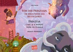 Von der Prinzessin, die ihren Vater das Heulen lehrte (Deutsch-Rum&auml;nisch)