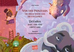 Von der Prinzessin, die ihren Vater das Heulen lehrte (Deutsch-Kurdisch/Kurmanc&icirc;)