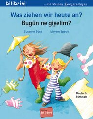 Was ziehen wir heute an? (Deutsch-T&uuml;rkisch)