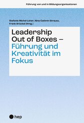 Leadership Out of Boxes - F&uuml;hrung und Kreativit&auml;t im Fokus