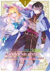 Die grausame Heilige, die n&uuml;tzlich sein m&ouml;chte, wird von ihrem Ehemann gehasst 1 (Manga)