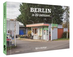 Berlin in 80 Imbissen