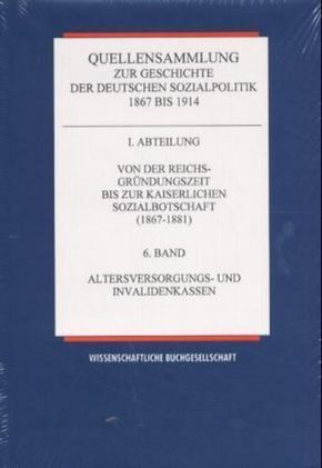 Quellensammlung zur Geschichte der deutschen Sozialpolitik 1867-1914 / Von der Reichsgründungszeit bis zur kaiserlichen - Bd.6
