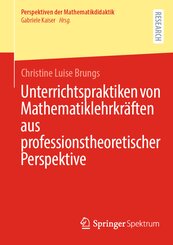 Unterrichtspraktiken von Mathematiklehrkr&auml;ften aus professionstheoretischer Perspektive