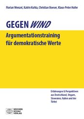 Gegenwind. Ein Argumentationstraining f&uuml;r demokratische Werte