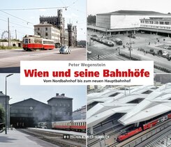 Wien und seine Bahnh&ouml;fe