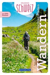 K&uuml;mmerly+Frey Erlebnis Schweiz Auf leichten Pfaden - Wanderf&uuml;hrer