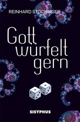Gott w&uuml;rfelt gern