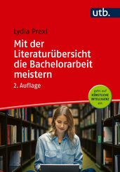 Mit der Literatur&uuml;bersicht die Bachelorarbeit meistern
