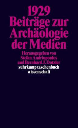 1929 - Beiträge zur Archäologie der Medien