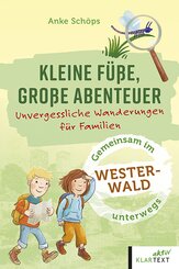 Kleine F&uuml;&szlig;e, gro&szlig;e Abenteuer Westerwald